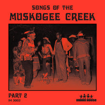 Songs of the Muskogee Creek - Part 2