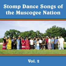Stomp Dance Songs of the Muscogee Nation V. 2